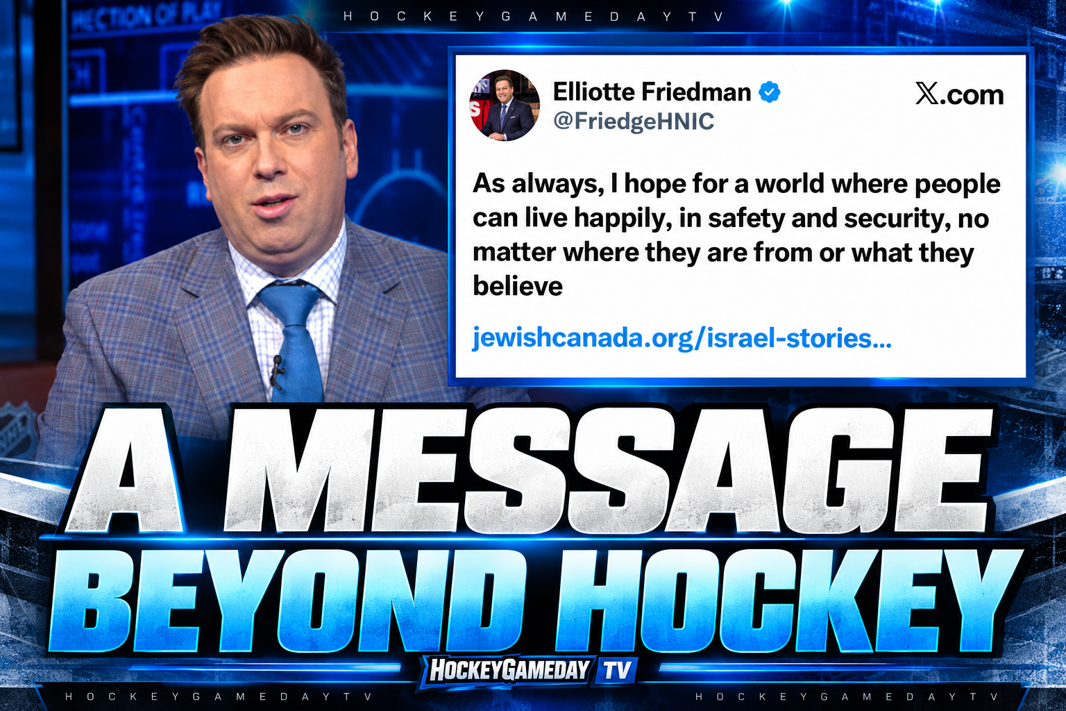 Elliotte Friedman’s Message of Peace Draws Criticism — The Story Behind His Post