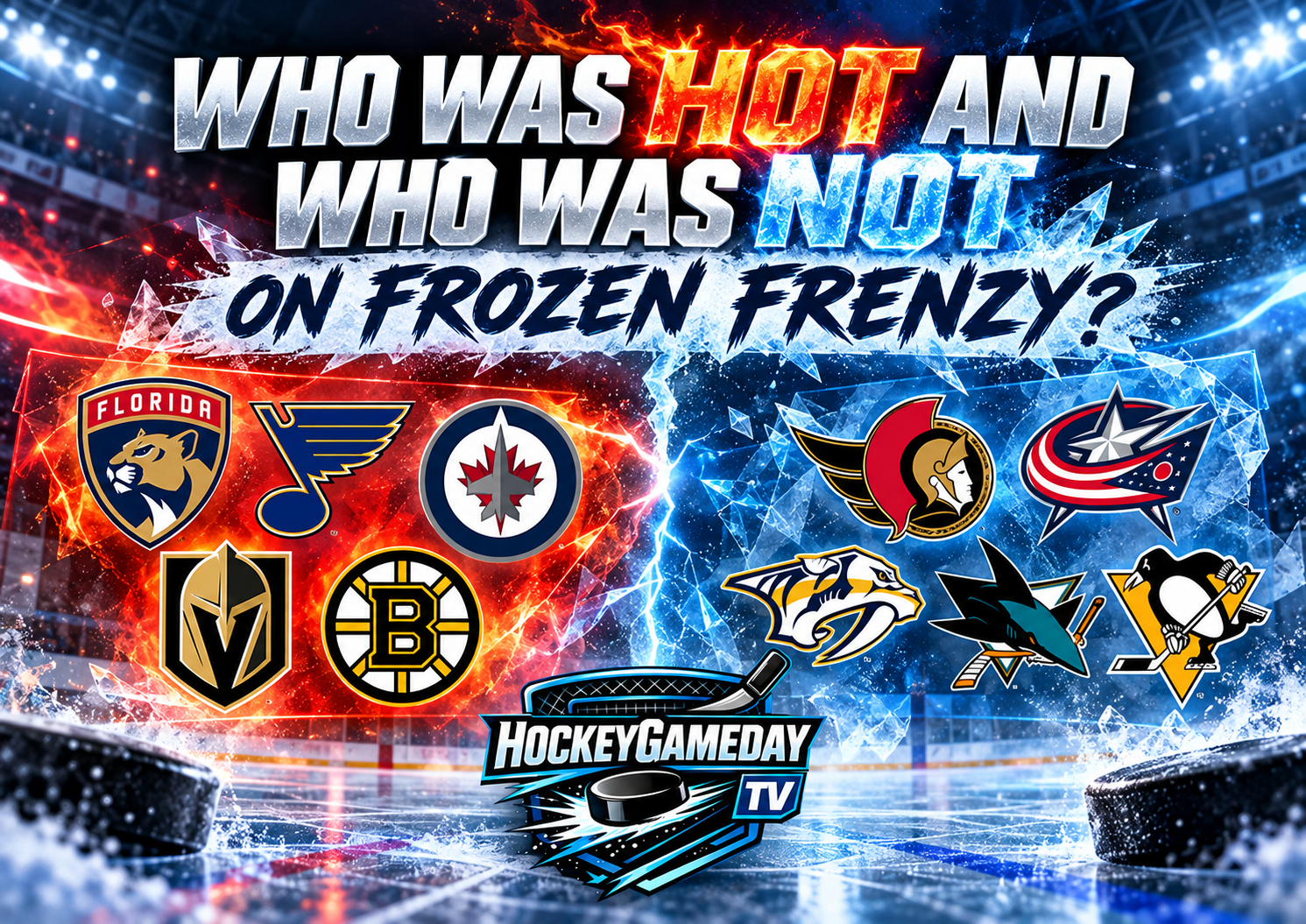 Who Was HOT and Who Was NOT on Frozen Frenzy? NHL Winners, Losers and 16 Final Scores