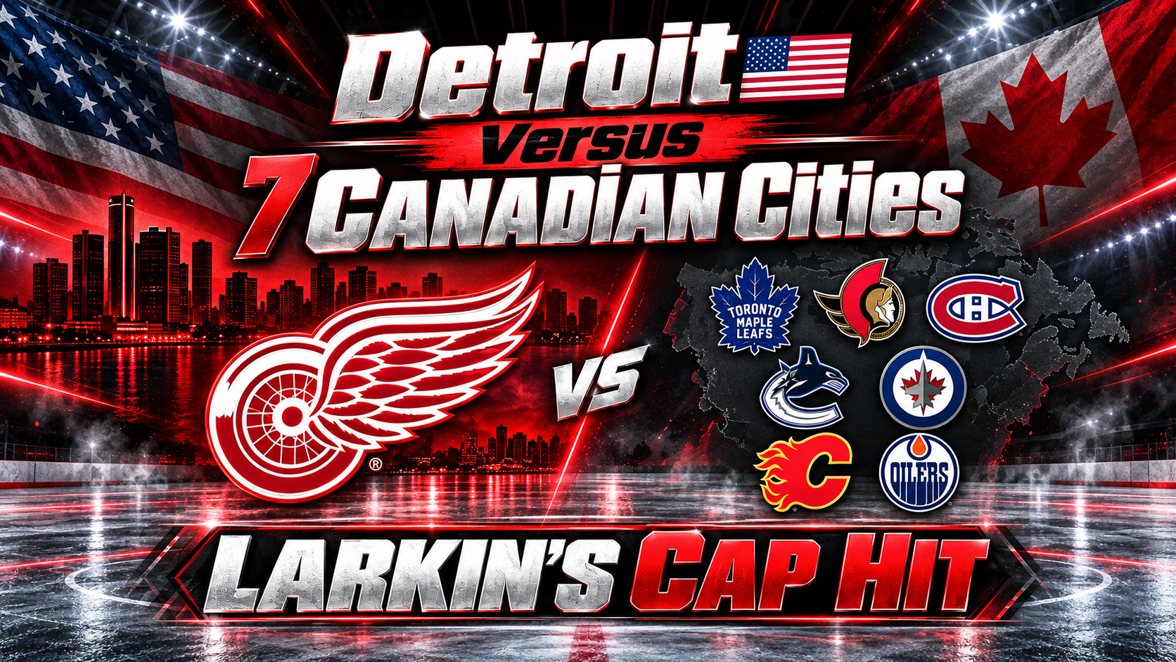 Detroit Red Wings logo versus all seven Canadian NHL team logos with headline Detroit Versus 7 Canadian Cities — Larkin’s Cap Hit