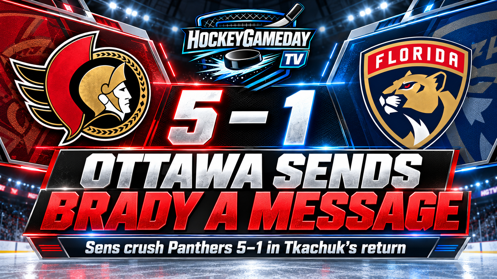 HockeyGamedayTV graphic: Ottawa Senators beat Florida Panthers 5–1 in Brady Tkachuk’s return, with both team logos and headline Ottawa Sends Brady a Message.